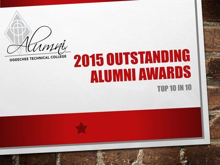 2015 OUTSTANDING ALUMNI AWARDS TOP 10 IN 10. LAURA “MOLLY” BICKERTON ‘09 RADIOLOGIC TECHNOLOGY DIPLOMA 2008 TCSG STATE GOAL WINNER MBA IN HEALTH CARE.