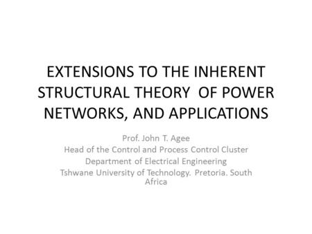 Prof. John T. Agee Head of the Control and Process Control Cluster