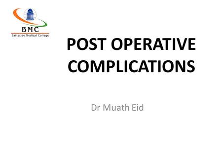 POST OPERATIVE COMPLICATIONS