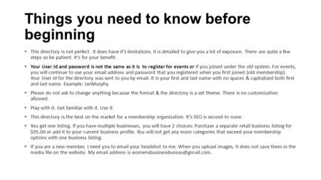 Things you need to know before beginning This directory is not perfect. It does have it’s limitations. It is detailed to give you a lot of exposure. There.