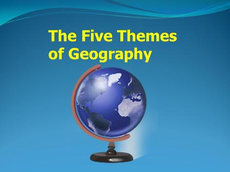 The Five Themes of Geography