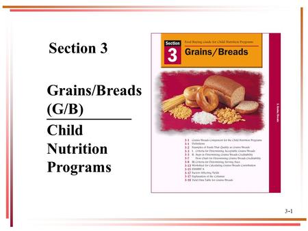 1 Section 3 ___________ Child Nutrition Programs 3-1 Grains/Breads (G/B)