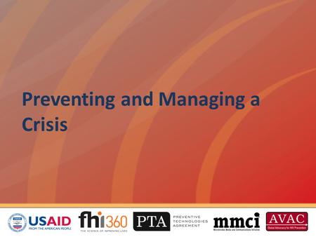 Preventing and Managing a Crisis. Overview This session will cover how to: Develop a crisis communications plan Prevent crises Prepare for crises Implement.