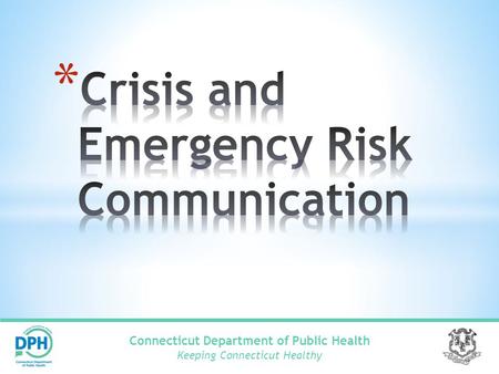 Connecticut Department of Public Health Keeping Connecticut Healthy Connecticut Department of Public Health Keeping Connecticut Healthy.