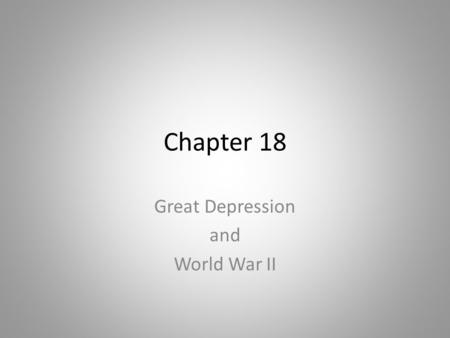 Chapter 18 Great Depression and World War II. Question 1.Explain how crop prices helped to bring about the Great Depression. 2.Explain how the time after.