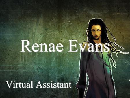 Virtual Assistant Renae Evans. Where do you start when considering using a Virtual Assistant?