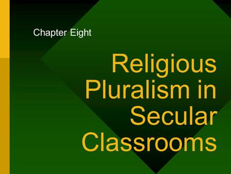 Religious Pluralism in Secular Classrooms Chapter Eight.