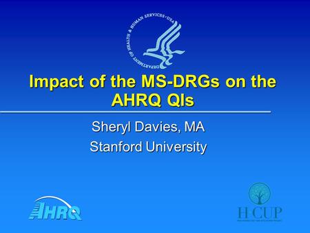 Impact of the MS-DRGs on the AHRQ QIs