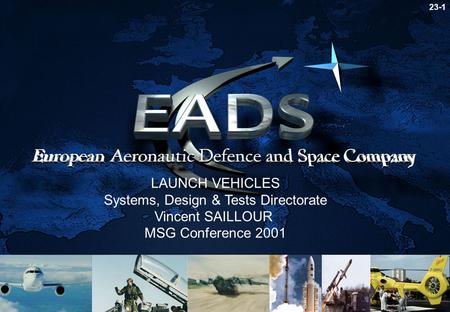 This document is the property of EADS LAUNCH VEHICLES. It shall not be communicated to third parties without prior written agreement. Its contents shall.