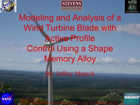 Modeling and Analysis of a Wind Turbine Blade with Active Profile Control Using a Shape Memory Alloy By: Jeffrey Mensch Background from: