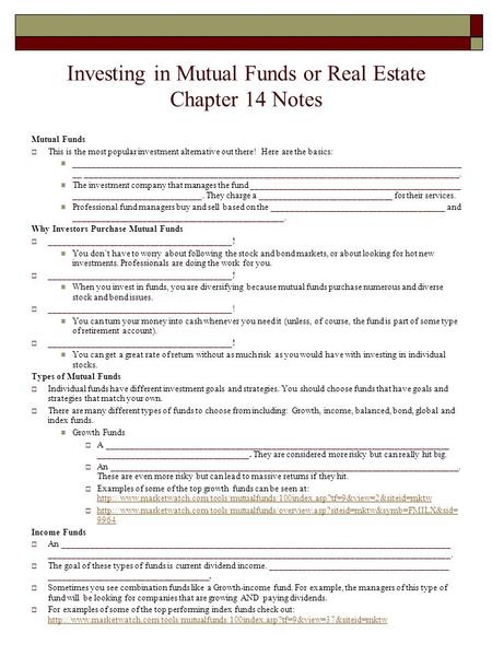 Investing in Mutual Funds or Real Estate Chapter 14 Notes Mutual Funds  This is the most popular investment alternative out there! Here are the basics: