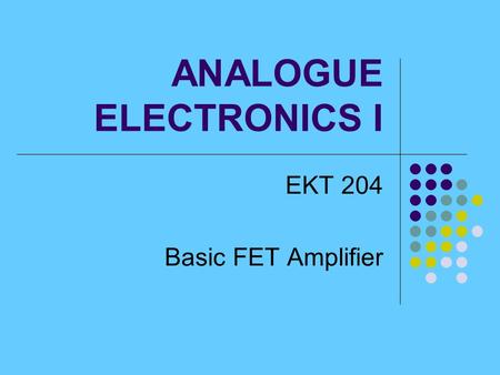 ANALOGUE ELECTRONICS I