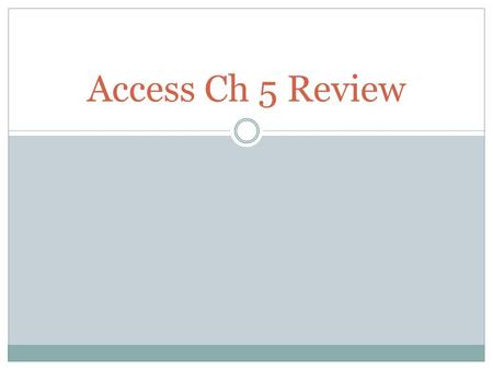 Access Ch 5 Review.