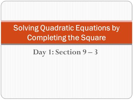 Solving Quadratic Equations by Completing the Square