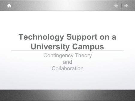 Technology Support on a University Campus Contingency Theory and Collaboration.