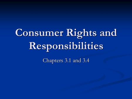 Consumer Rights and Responsibilities