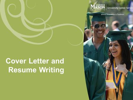 Cover Letter and Resume Writing. During today’s workshop you will… 1. Analyze position description to identify content for cover letter/resume 2. Select.