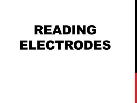 READING ELECTRODES. Numbering system created by AWS American Welding System Come in sizes from 1/16- 5/16”