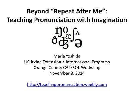 Beyond “Repeat After Me”: Teaching Pronunciation with Imagination