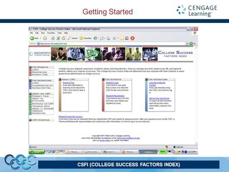 Winning Together! Academic and Professional Group Sales Meeting — January 2008 Presentation Title (Discipline) CSFI (COLLEGE SUCCESS FACTORS INDEX) Getting.