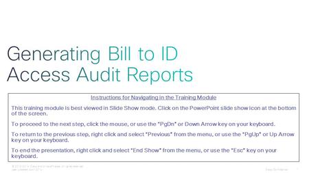 Cisco Confidential 1 © 2013-2014 Cisco and/or its affiliates. All rights reserved. Last Updated: April 2014 Instructions for Navigating in the Training.
