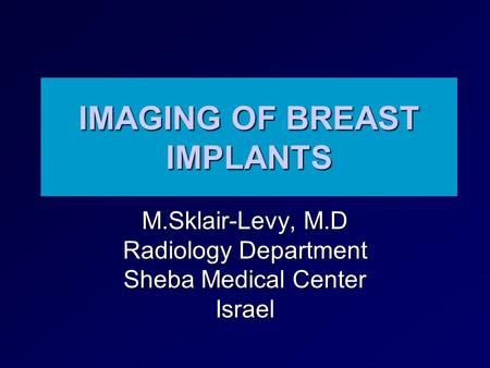 IMAGING OF BREAST IMPLANTS