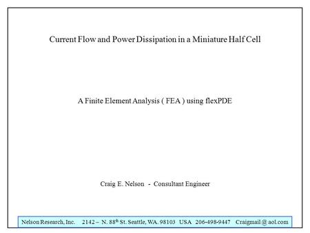 Nelson Research, Inc. 2142 – N. 88 th St. Seattle, WA. 98103 USA 206-498-9447 aol.com Current Flow and Power Dissipation in a Miniature Half.