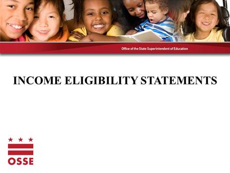 INCOME ELIGIBILITY STATEMENTS. Income Eligibility Statements What? CACFP enrollment form Income Eligibility Statement used to determine reimbursement.