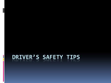 Seat Belts Save Lives  Always wear your seat belt.  Always make sure your passengers wear seatbelts.  Children and small teens should always ride in.