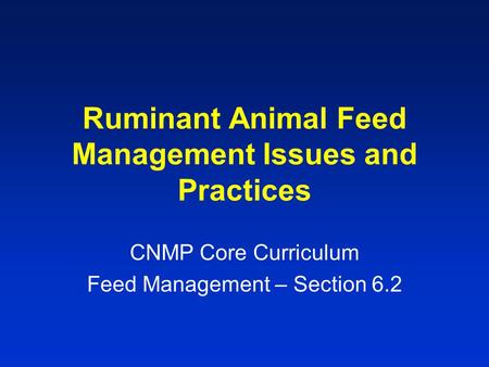 Ruminant Animal Feed Management Issues and Practices