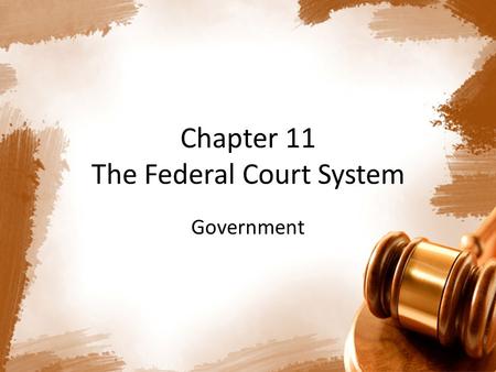 Chapter 11 The Federal Court System