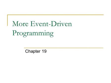 More Event-Driven Programming Chapter 19. 2 Exercise Make a button whose label toggles between on and off.