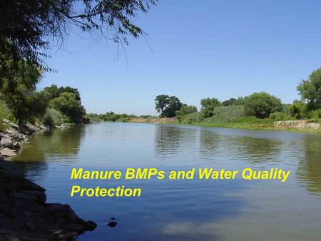 Manure BMPs and Water Quality Protection.  Founded 1997  Non-profit organization: agricultural, urban projects  Promote stewardship, Best Management.