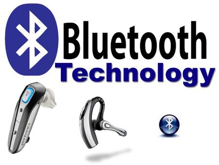 Technology. Look Mom: No Wires! What is Bluetooth technology? Put simply, Bluetooth technology is a short-range wireless radio technology that allows.