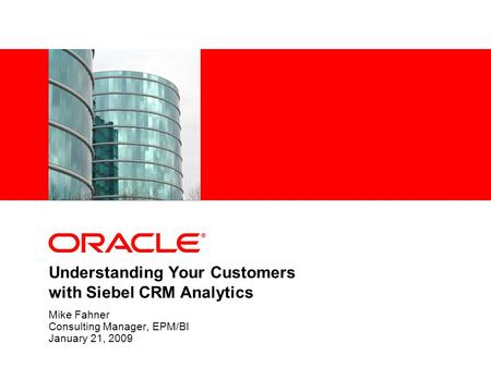 Understanding Your Customers with Siebel CRM Analytics