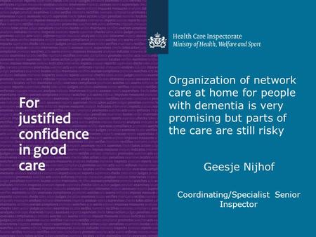 N V A G M a ar t 2 0 1 5 Organization of network care at home for people with dementia is very promising but parts of the care are still risky Geesje Nijhof.