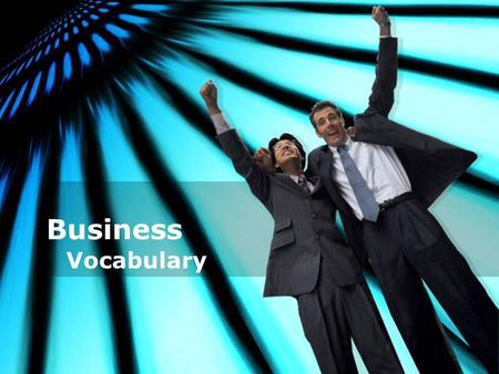 Business Vocabulary. Communication 1.waste time resources information 2.face trouble problems difficulties 3.duplicate information time work 4.install.