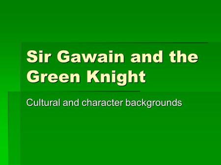 Sir Gawain and the Green Knight