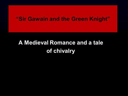 “Sir Gawain and the Green Knight”