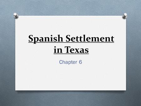 Spanish Settlement in Texas