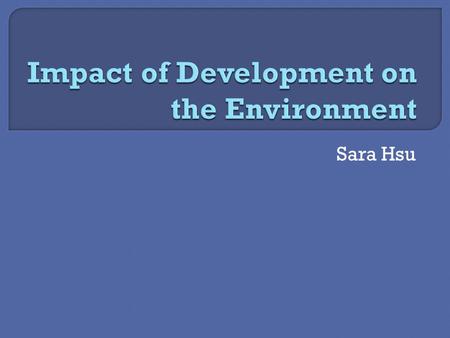 Sara Hsu.  Environmental Kuznets Curve  Some evidence of this, but alternative results.