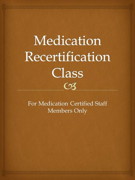 For Medication Certified Staff Members Only.   Governs how we give medications in a school setting  States that each parish will develop, follow and.