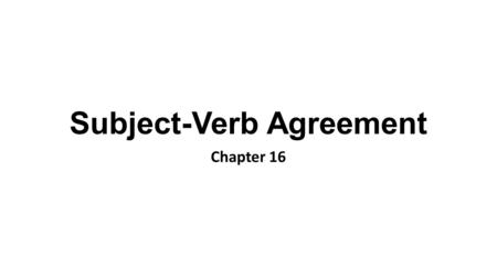 Subject-Verb Agreement