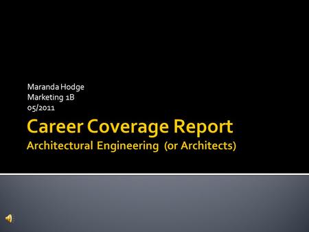 Maranda Hodge Marketing 1B 05/2011. DESCRIPTION OF DUTIES  First, the architect and client discuss the objectives, and budget of a project. The architect.