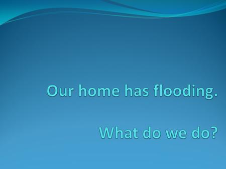 First Steps Contact your insurance company. Inform them about the loss. Take photos of the affected area. Complete temporary repairs to your property.