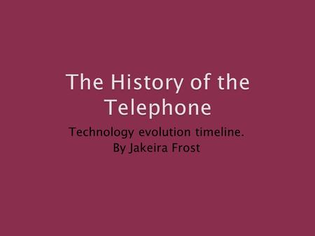 The History of the Telephone