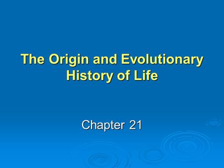 The Origin and Evolutionary History of Life