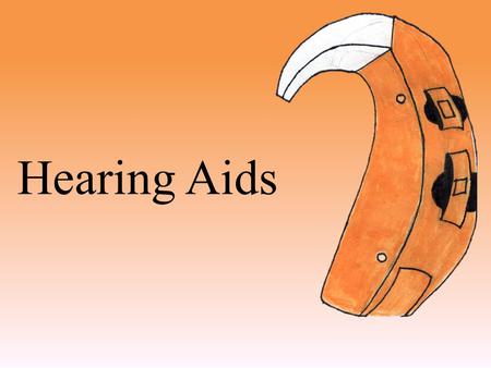 Hearing Aids. Origins Miller Reese Hutchinson Why Thomas Edison Lab.