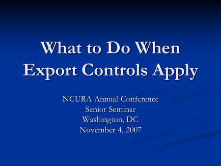 What to Do When Export Controls Apply