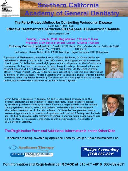 Presents The Perio-Protect Method for Controlling Periodontal Disease Duane Keller, DMD, FAGD Effective Treatment of Obstructive Sleep Apnea: A Bonanza.